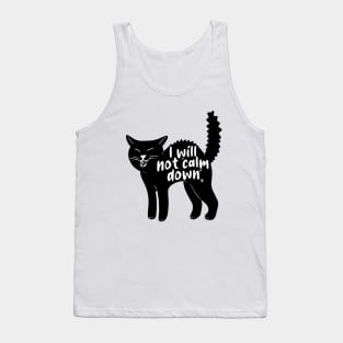 I Will Not "Calm Down" by Skye Rain Art Tank Top